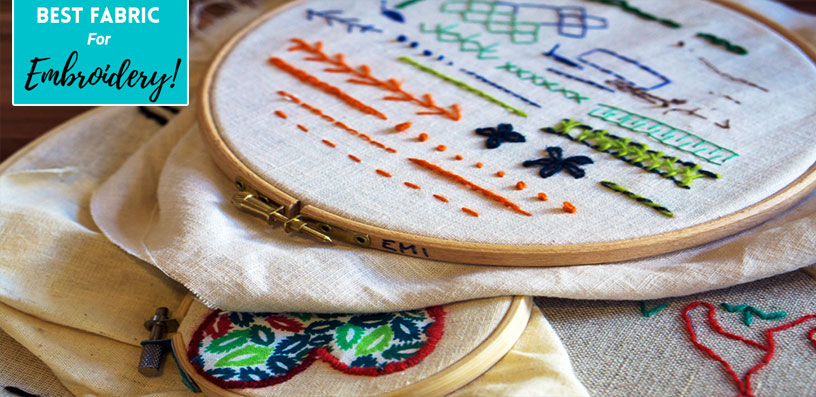 How to Choose Best Fabric For Embroidery